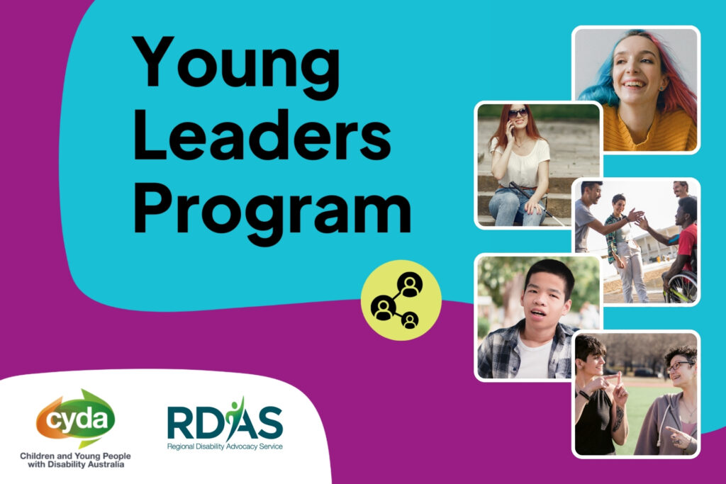 The image is a banner saying "young leaders program" and has the logos of both CYDA and RDAS in the bottom left corner. Running down the right side of the banner are 5 images of young people with various disabilities. Disabilities that are represented in the images include vision impairment, deaf or hard of hearing, intellectual disability, physical disability and hidden disability.